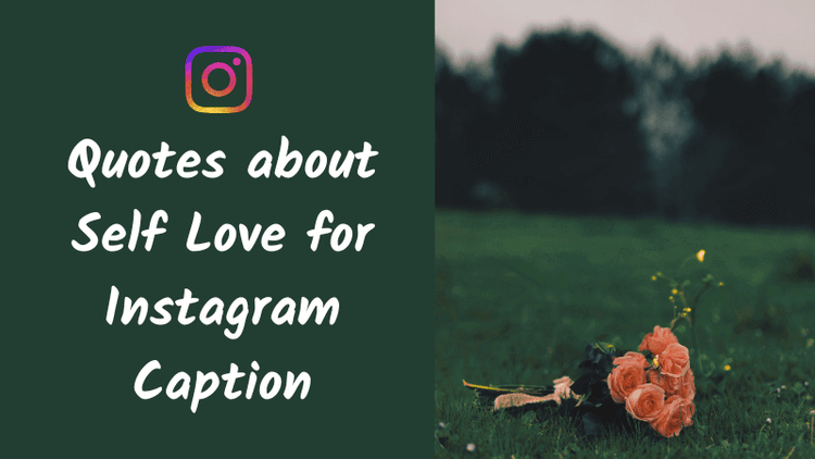 100+ Unique Quotes About Self Love for Instagram Caption That Feel Real and Relatable