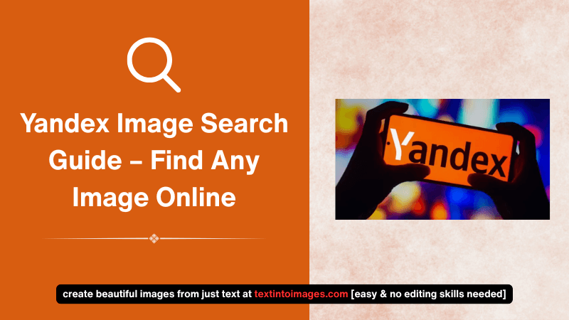 Yandex Image Search – How to Use Yandex Search Image Effectively