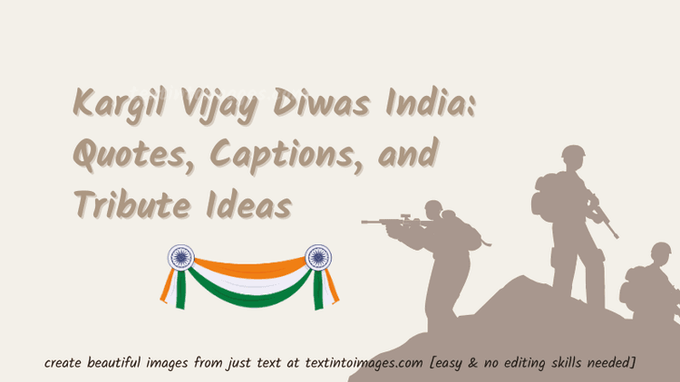 Kargil Vijay Diwas India: Quotes, Captions, and Tribute Ideas